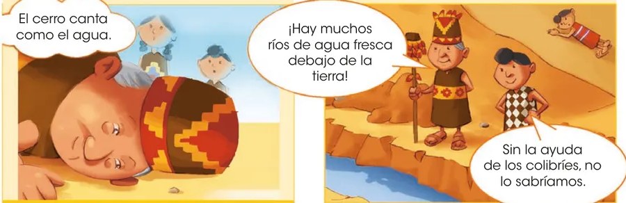 Viñeta con personajes nascas (ancianos y jóvenes) en un paisaje desértico con cerros. Cartela: 'Se dieron cuenta de que otros cerros también cantaban. Así que decidieron excavar…' Globos de voz: '¡Hay muchos ríos de agua fresca debajo de la tierra!' y 'Sin la ayuda de los colibríes, no lo sabríamos.'