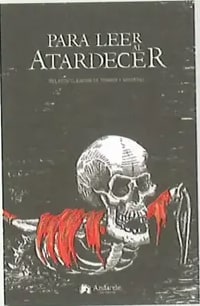 Portada del libro 'Para leer Atardecer' de Editorial Ardedie. Muestra una imagen de una calavera con flores rojas. Es un libro de lectura sugerida para el nivel.