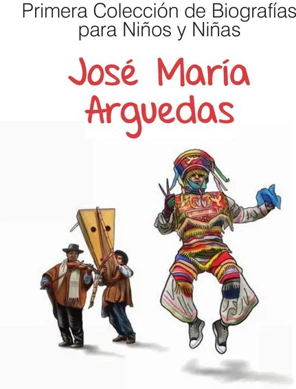 Figura 3 de Primera Colección de Biografías para Niños y Niñas : José María Arguedas · 2015